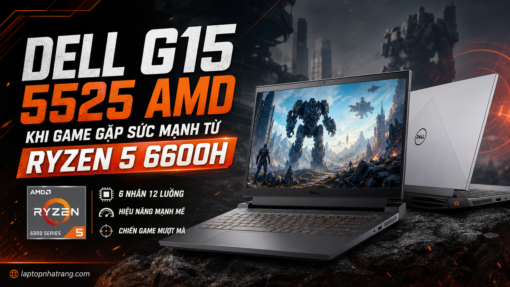 Dell G15 5525 AMD - Khi Game Gặp Sức Mạnh Từ Ryzen 5 6600H