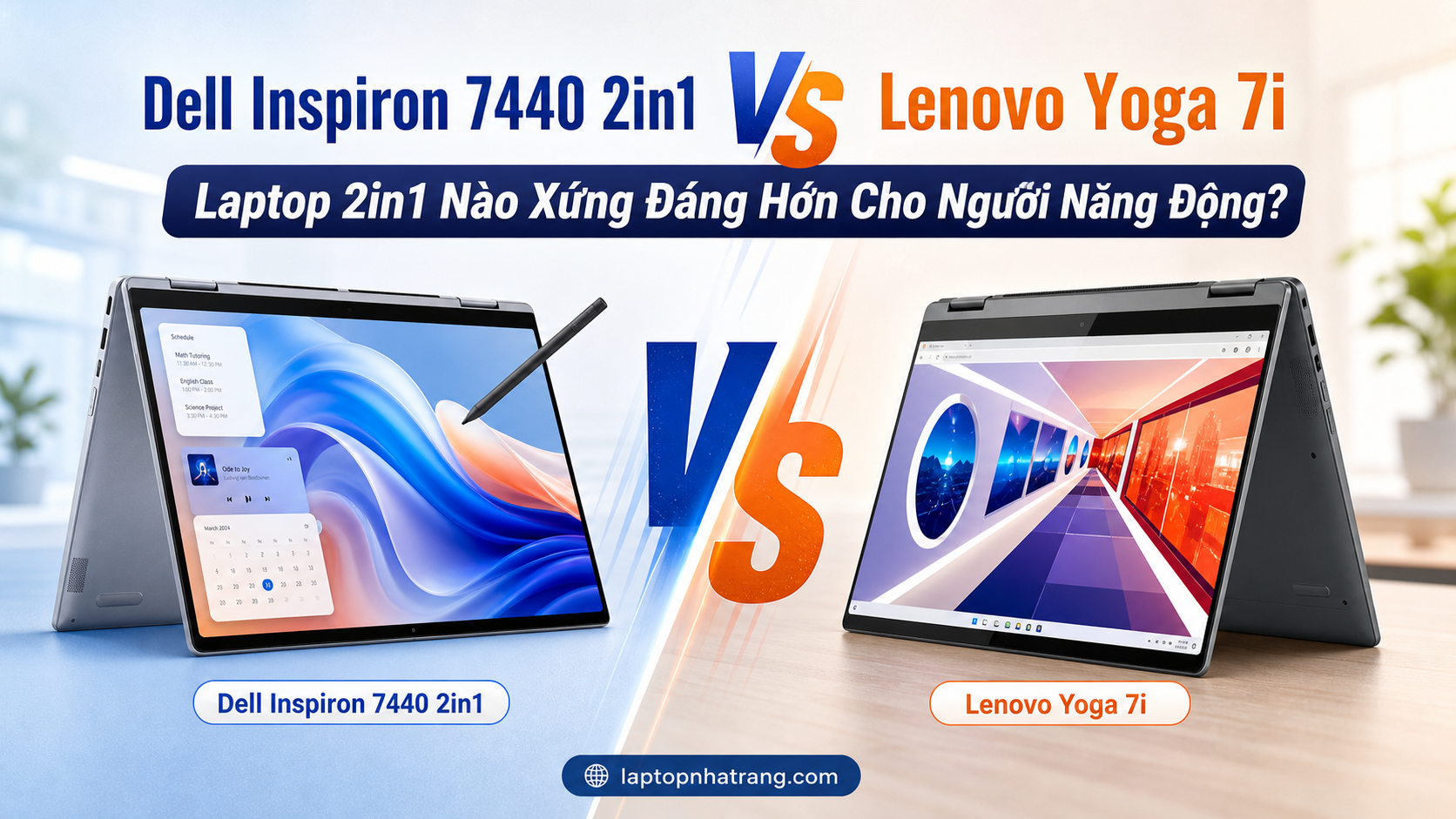 Dell Inspiron 7440 2in1 vs Lenovo Yoga 7i: Laptop 2in1 Nào Xứng Đáng Hơn Cho Người Năng Động?