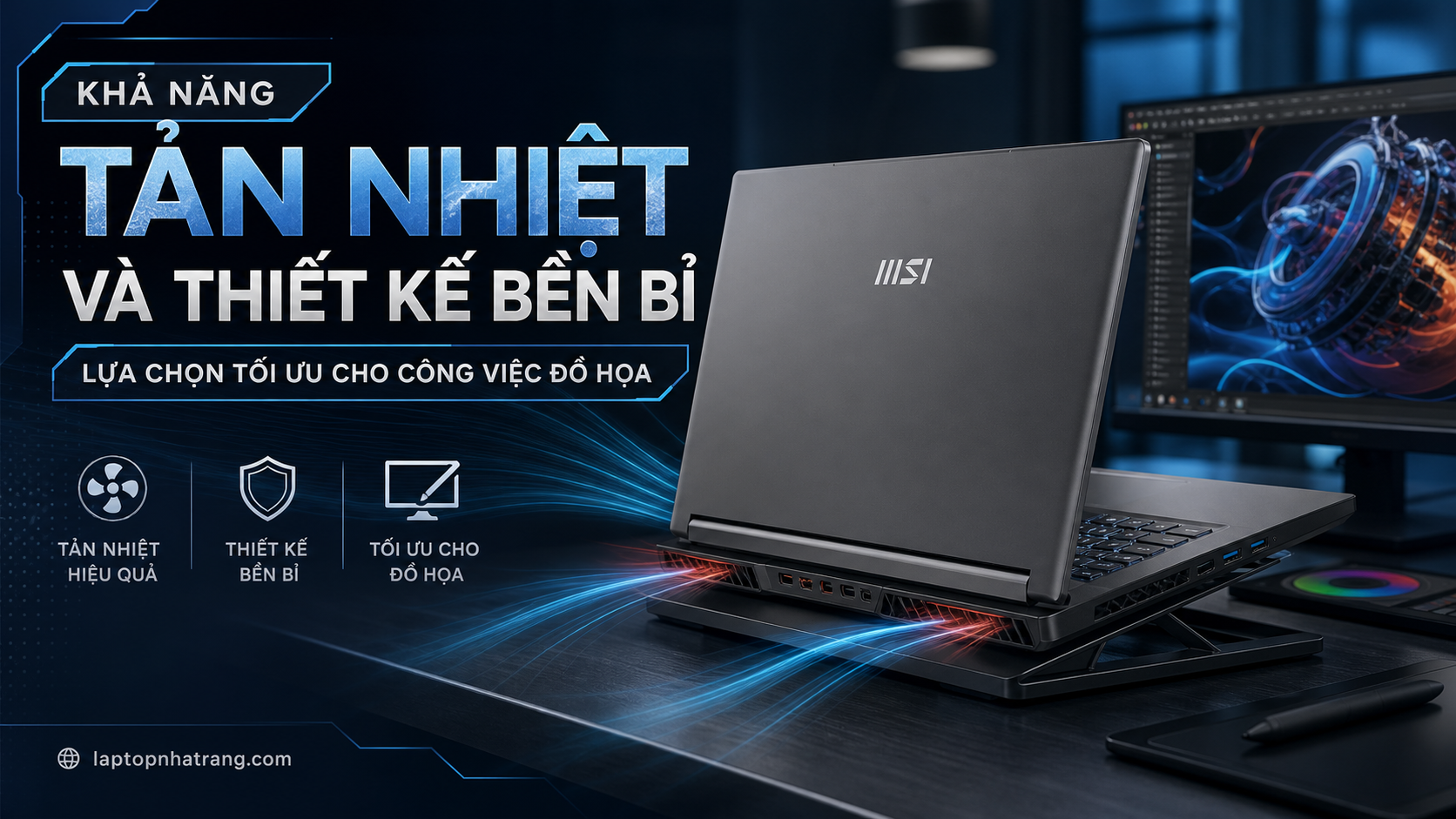 Khả Năng Tản Nhiệt Và Thiết Kế Bền Bỉ: Lựa Chọn Tối Ưu Cho Công Việc Đồ Họa