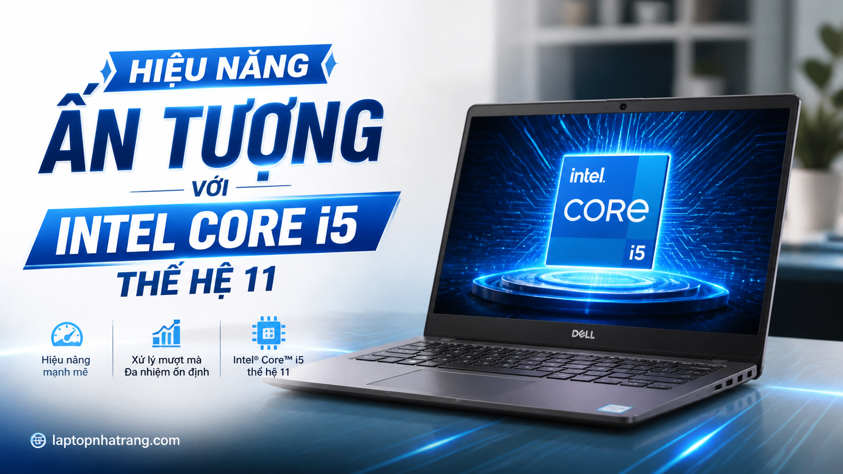 Hiệu Năng Ấn Tượng Với Intel Core i5 Thế Hệ 11