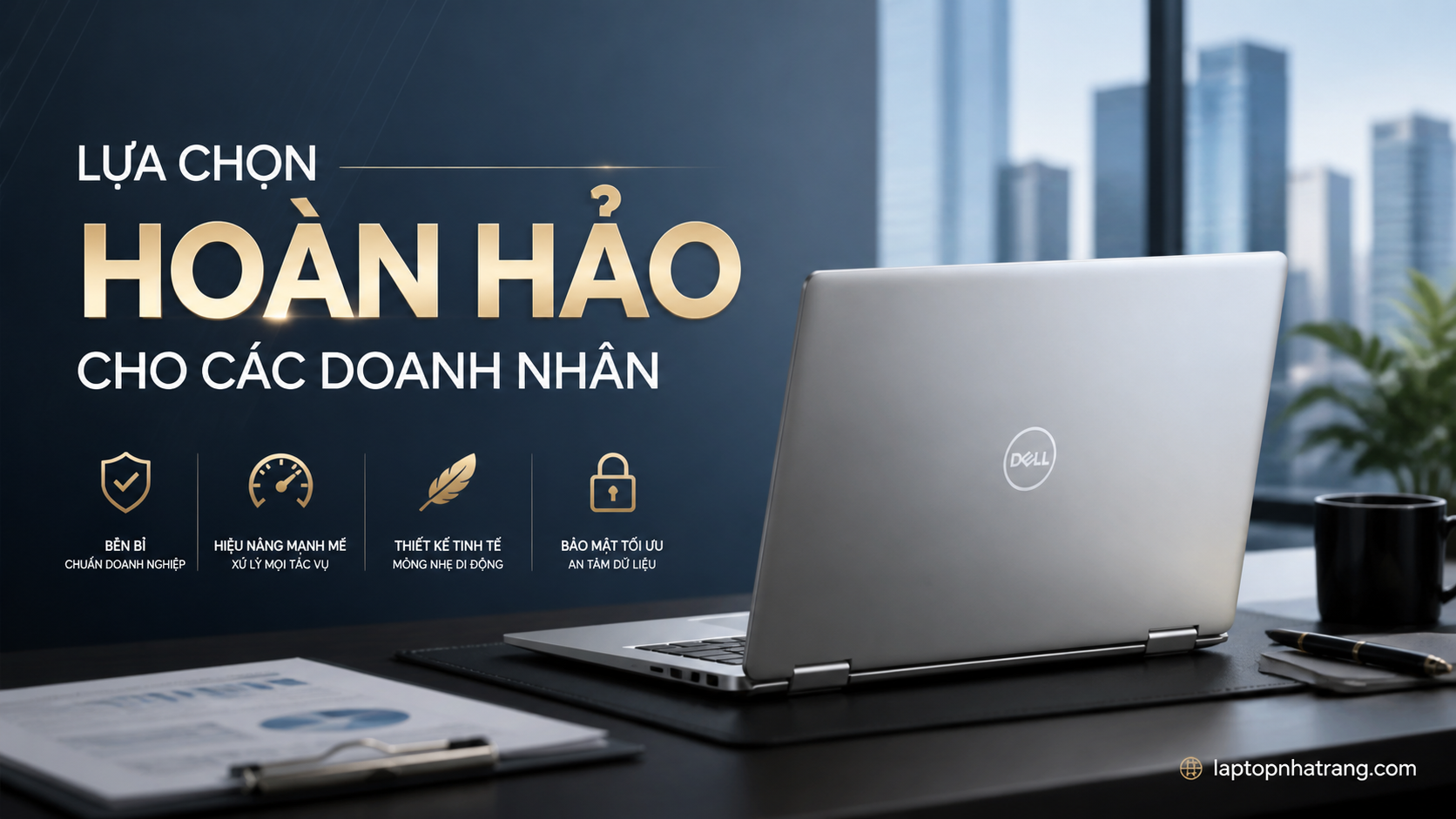 Lựa Chọn Hoàn Hảo Cho Các Doanh Nhân